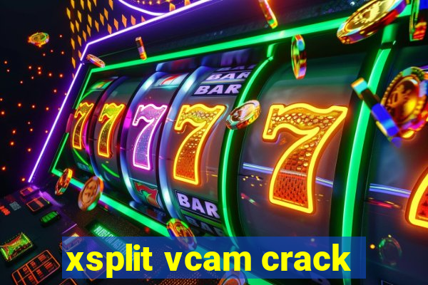 xsplit vcam crack